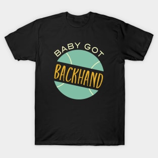 Baby Got Backhand T-Shirt